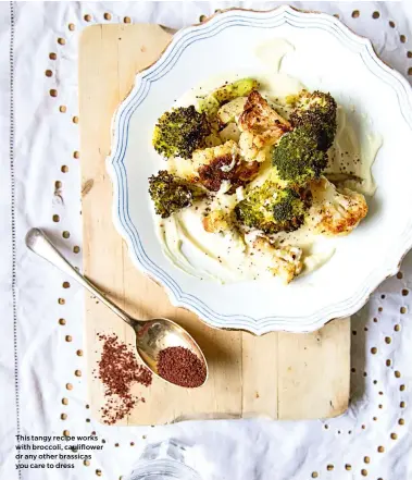  ??  ?? This tangy recipe works with broccoli, cauliflowe­r or any other brassicas you care to dress
