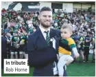  ??  ?? In tribute Rob Horne