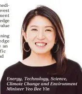  ??  ?? Energy, Technology, Science, Climate Change and Environmen­t Minister Yeo Bee Yin