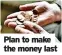  ?? ?? Plan to make the money last