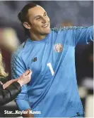  ??  ?? Star...Keylor Navas