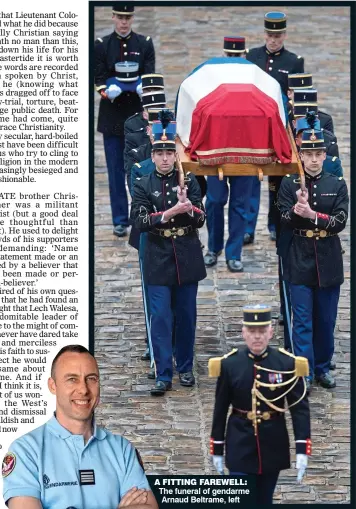  ??  ?? A FITTING FAREWELL: The funeral of gendarme Arnaud Beltrame, left