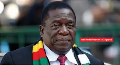  ??  ?? President Emmerson Mnangagwa