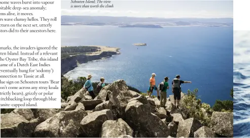  ??  ?? CLOCKWISE FROM TOP LEFT: The Lady Eugenie; Schouten Island; The view is more than worth the climb.