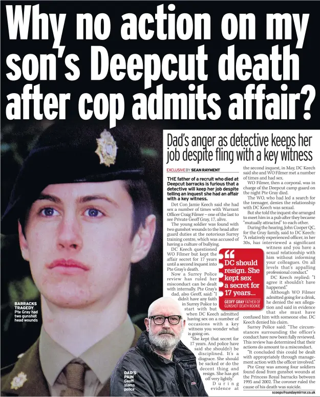  ??  ?? BARRACKS TRAGEDY Pte Gray had two gunshot head wounds DAD’S PAIN Geoff slams police