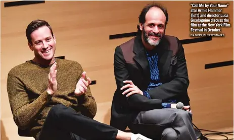  ??  ?? “Call Me by Your Name” star Armie Hammer ( left) and director Luca Guadagnino discuss the film at the New York Film Festival in October. DIA DIPASUPIL/ GETTY IMAGES