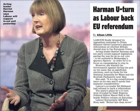  ?? Picture: JEFF OVERS/ GETTY ?? Acting leader Harriet Harman says Labour will support in- out poll yesterday