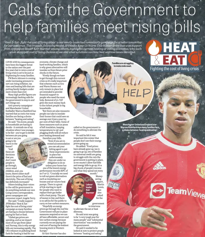  ?? ?? Labour leader Keir Starmer e strugglin
ds meet.
Manchester United and England star Marcus Rashford says many families face
a choice between ‘heating and eating’.
