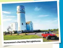  ??  ?? Old Lighthouse. Hunstanton’s charming