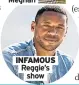 ??  ?? INFAMOUS Reggie’s
show