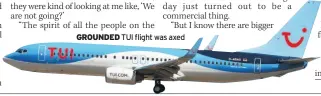  ??  ?? GROUNDED TUI flight was axed