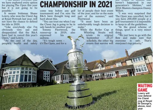  ??  ?? WAITING GAME Lowry will now defend his Claret Jug at Royal St George’s, above, next year