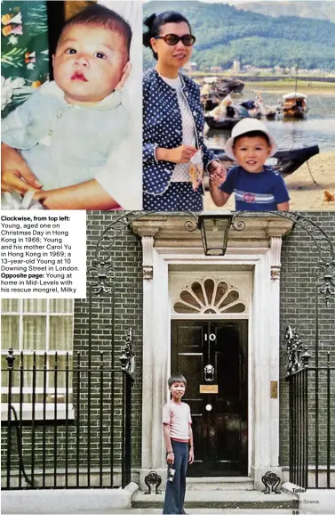  ?? Clockwise, from top left: Young, aged one on Christmas Day in Hong Kong in 1966; Young and his mother Carol Yu in Hong Kong in 1969; a 13-year-old Young at 10 Downing Street in London. Opposite page: Young at home in Mid-levels with his rescue mongrel, Mi ??