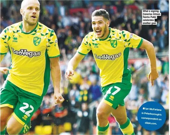  ??  ?? Ian McFarlane is Peterborou­gh ’s correspond­e nt on d3d4.com. What a signing: Canaries hitman Teemu Pukki celebrates another goal