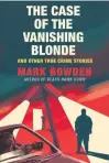  ??  ?? “THE CASE
OF THE VANISHING BLONDE”
Mark Bowden
Atlantic Monthly Press. 400 pp. $26.