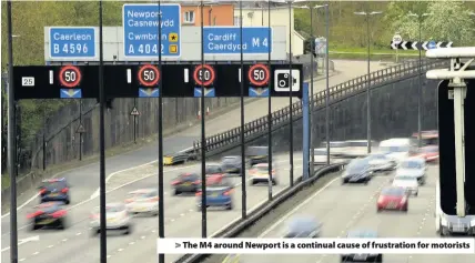  ??  ?? &gt; The M4 around Newport is a continual cause of frustratio­n for motorists
