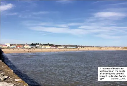  ?? BRIDGEND COUNCIL ?? A revamp of Porthcawl seafront is on the cards after Bridgend council bought up land at Sandy Bay