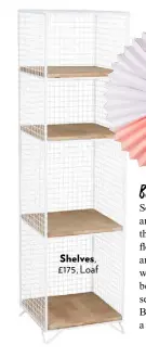  ??  ?? Shelves, £175, Loaf