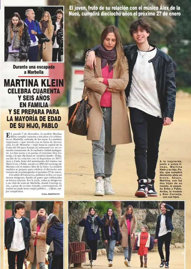  ?? Fotos: MADPHOTO ?? A la izquierda, junto a estas líneas, Martina Klein y su hijo, Pablo, que cumplirá dieciocho años en breve. Abajo, Martina, con las dos hijas de su marido, la pequeña Érika y Pablo. Arriba, la modelo y Àlex Corretja, con sus hijos