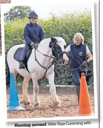  ?? ?? with Horsing around Rider Skye Cumming volunteer Jenny