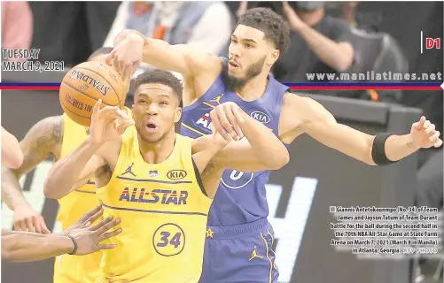  ?? AFP PHOTO ?? Giannis Antetokoun­mpo (No. 34) of Team James and Jayson Tatum of Team Durant battle for the ball during the second half in the 70th NBA All-Star Game at State Farm Arena on March 7, 2021 (March 8 in Manila) in Atlanta, Georgia.
