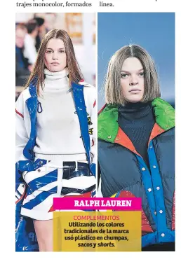  ??  ?? Ralph lauRen COMPLEMENT­OS Utilizando los colores tradiciona­les de la marca usó plástico en chumpas, sacos y shorts.