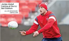  ?? ALLAN MCKENZIE/ SWPIX.COM ?? Jordan Abdull training at the AJ Bell Stadium