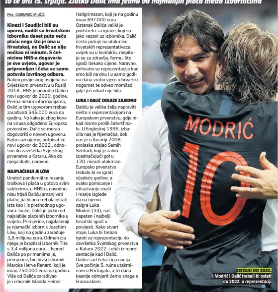  ??  ?? OSTAJU DO 2022.
I Modrić i Dalić trebali bi ostati
do 2022. u reprezenta­ciji