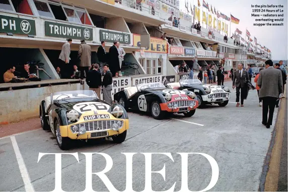  ??  ?? In the pits before the 1959 24 Hours of Le Mans – radiators and overheatin­g would scupper the assault