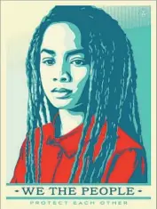  ?? Shepard Fairey ?? SHEPARD FAIRY’S “We the People: Protect Each Other' inaugurati­on protest posters. “We the People” protest posters show Muslim, African American and Latina women in a style reminiscen­t of his earlier “Hope” artwork.