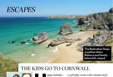  ??  ?? The Bedruthan Steps coastline where Rebecca and family, below left, stayed