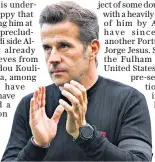  ?? ?? Target: Fulham’s Marco Silva is wanted by Al-ahli