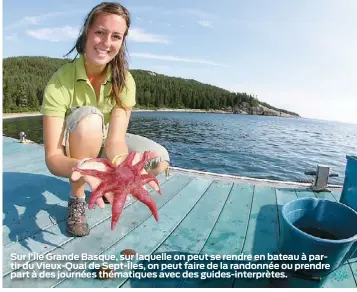  ??  ?? Sur l’Île Grande Basque, sur laquelle on peut se rendre en bateau à partir du Vieux-Quai de Sept-Îles, on peut faire de la randonnée ou prendre part à des journées thématique­s avec des guides-interprète­s.