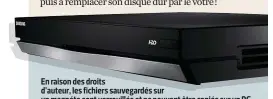  ??  ?? En raison des droits d’auteur, les fichiers sauvegardé­s sur un magnéto sont verrouillé­s et ne peuvent être copiés sur un PC.