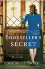  ??  ?? “The Bookseller’s Secret” by Michelle Gable (Graydon House, 2021; 400 pages)