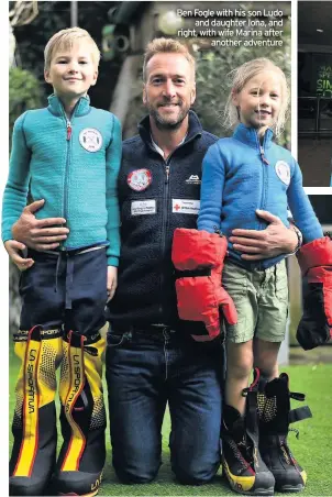  ??  ?? Ben Fogle with his son Ludo and daughter Iona, and right, with wife Marina after another adventure