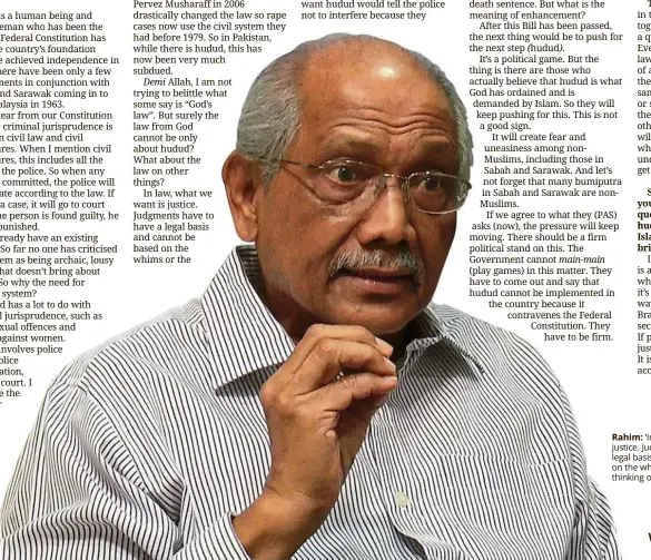  ??  ?? rahim: ‘In law, what we want is justice. Judgments have to have a legal basis and cannot be based on the whims or the emotional thinking of the judge’.