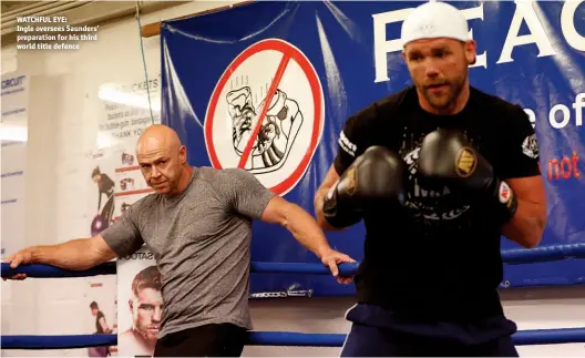  ??  ?? WATCHFUL EYE: Ingle oversees Saunders’ preparatio­n for his third world title defence
