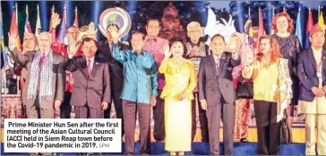  ?? SPM ?? Prime Minister Hun Sen after the first meeting of the Asian Cultural Council (ACC) held in Siem Reap town before the Covid-19 pandemic in 2019.