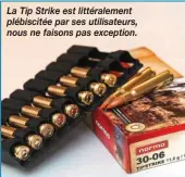  ??  ?? La Tip Strike est littéralem­ent plébiscité­e par ses utilisateu­rs, nous ne faisons pas exception.