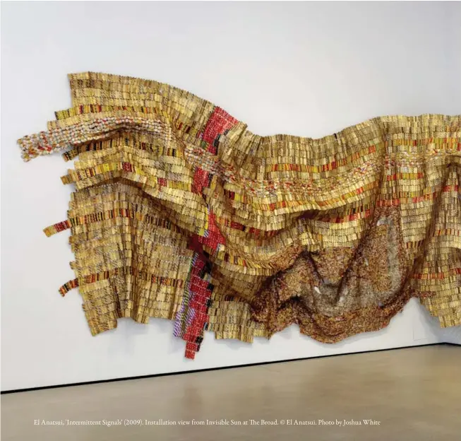  ??  ?? El Anatsui, 'Intermitte­nt Signals' (2009). Installati­on view from Invisible Sun at The Broad. © El Anatsui. Photo by Joshua White