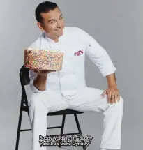  ?? ?? Buddy Valastro in “Buddy Valastro’s Cake Dynasty”