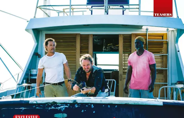  ??  ?? CaTCh a kIllER McConaughe­y as tuna-mad Baker, out fishing with Djimon Hounsou and Jason Clarke, who plays the current husband to Baker’s ex (Anne Hathaway, below).