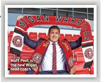  ?? ?? Matt Peet is the new Wigan head coach