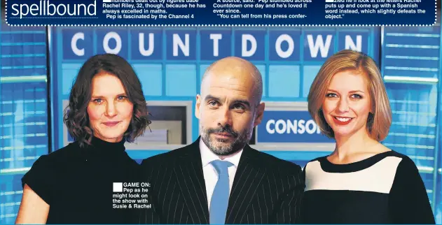  ??  ?? ■
GAME ON: Pep as he might look on the show with Susie & Rachel