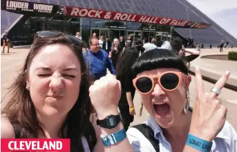  ??  ?? Sarah Little and Lilly Quinn outside the Rock and Roll Hall of Fame museum CLEVELAND