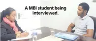  ??  ?? A MBI student being interviewe­d.