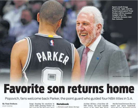  ?? Jack Dempsey / Associated Press ?? Spurs coach Gregg Popovich, right, and his former point guard Tony Parker will be reunited tonight when the Charlotte Hornets visit San Antonio.