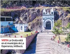  ??  ?? VISTA La Gruta está en el municipio de La Esperanza, Intibucá.