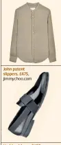  ??  ?? Gaspard shirt, £155, officinege­nerale.com John patent slippers, £475, jimmychoo.com